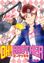 OH! BROTHER